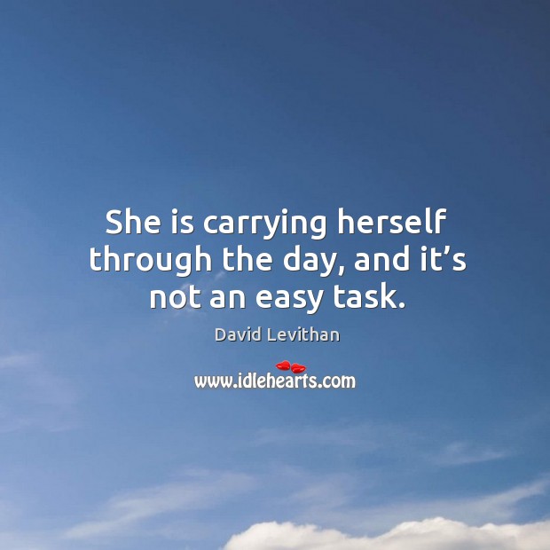 She is carrying herself through the day, and it’s not an easy task. Image