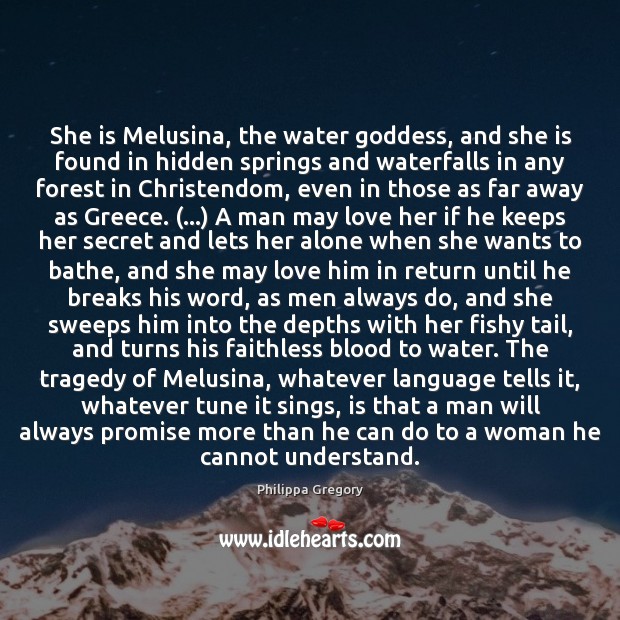 She is Melusina, the water Goddess, and she is found in hidden Hidden Quotes Image