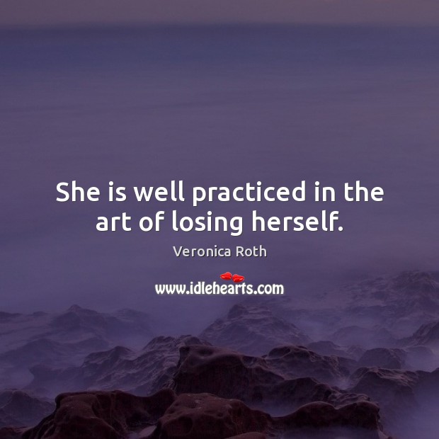She is well practiced in the art of losing herself. Image