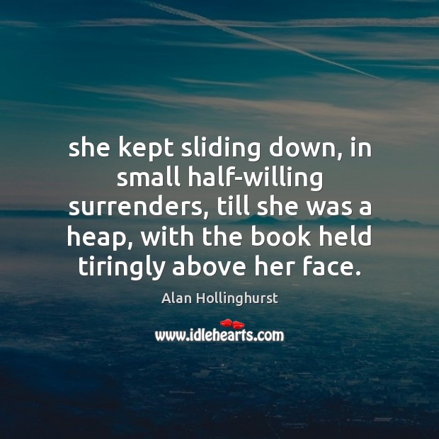 She kept sliding down, in small half-willing surrenders, till she was a Image