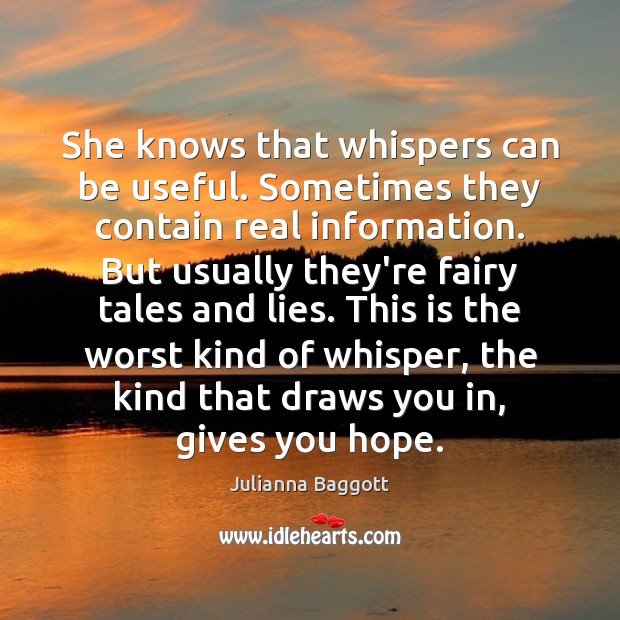 She knows that whispers can be useful. Sometimes they contain real information. Image