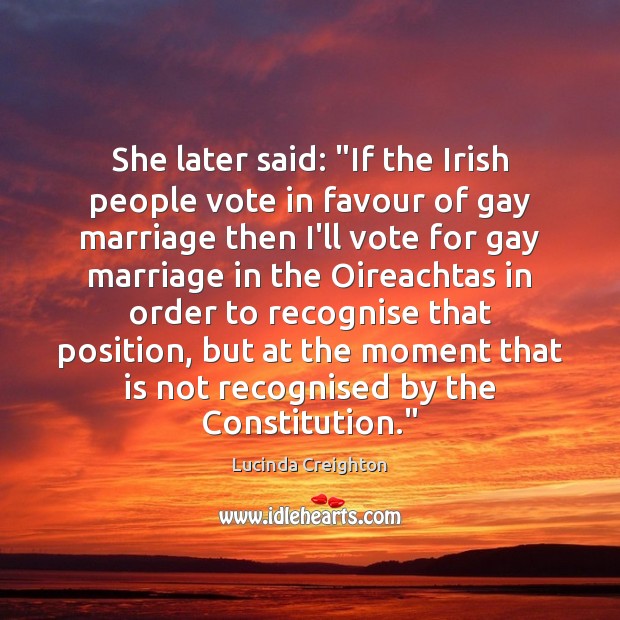 She later said: “If the Irish people vote in favour of gay Image