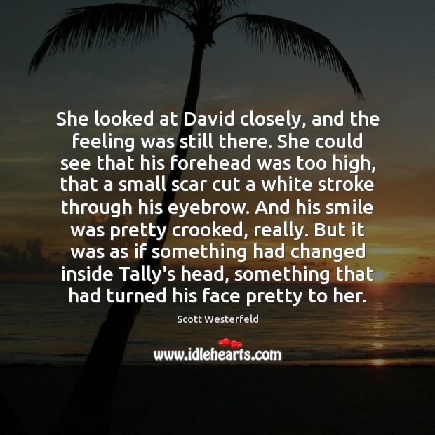 She looked at David closely, and the feeling was still there. She Image