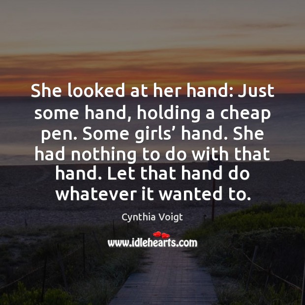 She looked at her hand: Just some hand, holding a cheap pen. Image