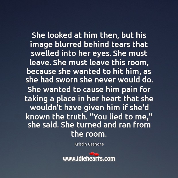 She looked at him then, but his image blurred behind tears that Image