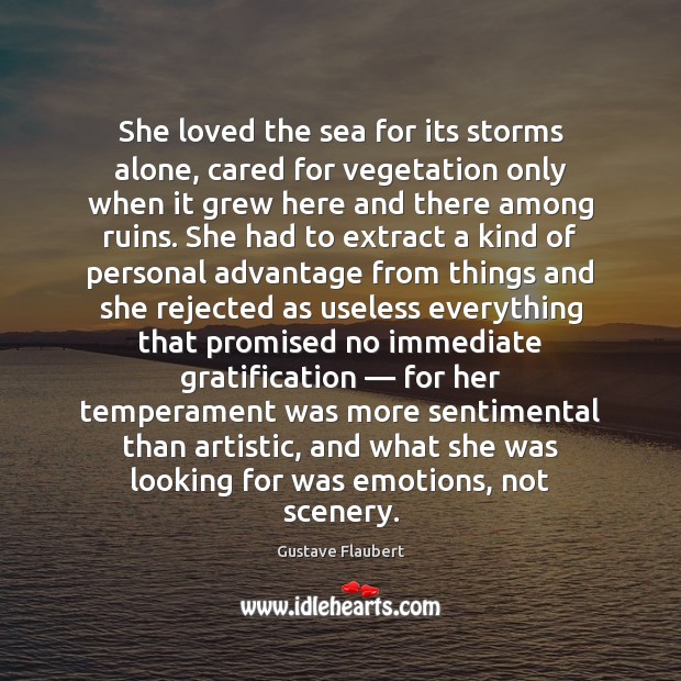 She loved the sea for its storms alone, cared for vegetation only Image