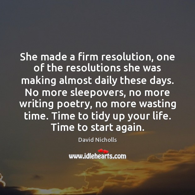 She made a firm resolution, one of the resolutions she was making David Nicholls Picture Quote