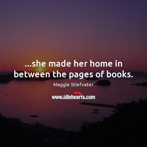 …she made her home in between the pages of books. Image