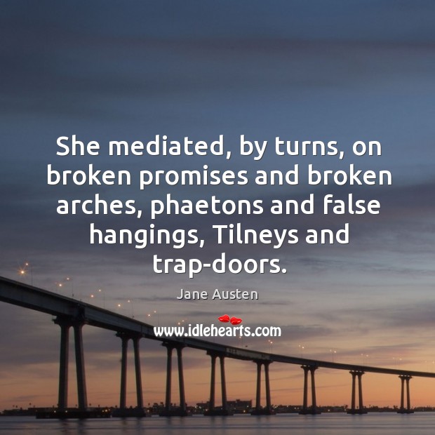 She mediated, by turns, on broken promises and broken arches, phaetons and Image