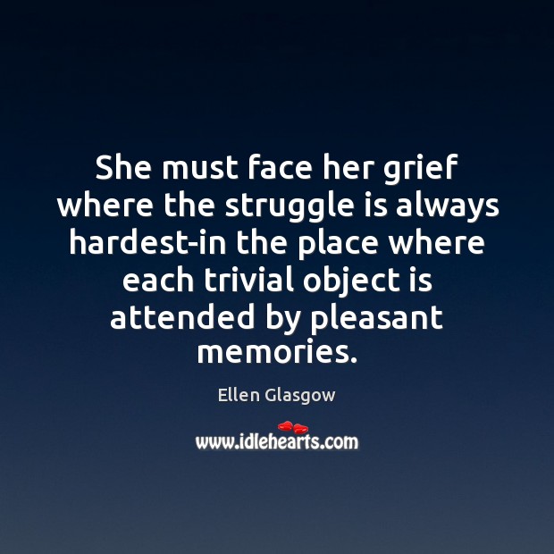 She must face her grief where the struggle is always hardest-in the Image