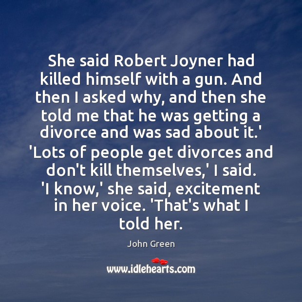 She said Robert Joyner had killed himself with a gun. And then Image
