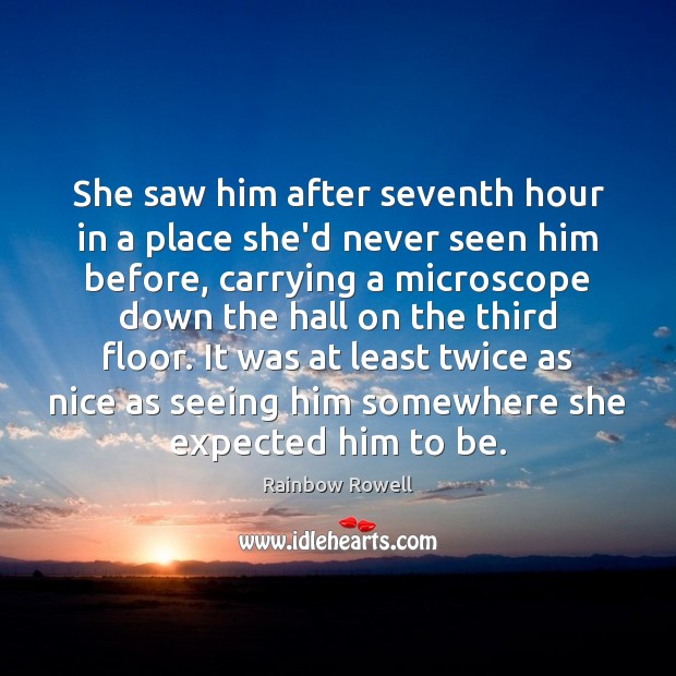 She saw him after seventh hour in a place she’d never seen Image