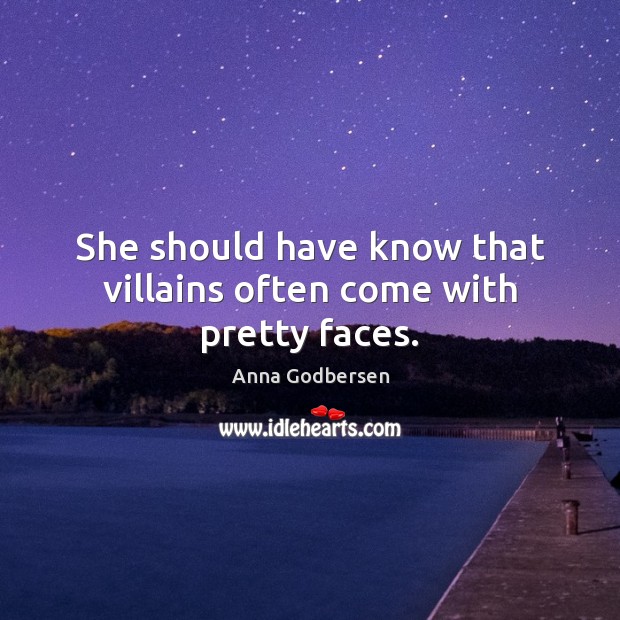She should have know that villains often come with pretty faces. Image