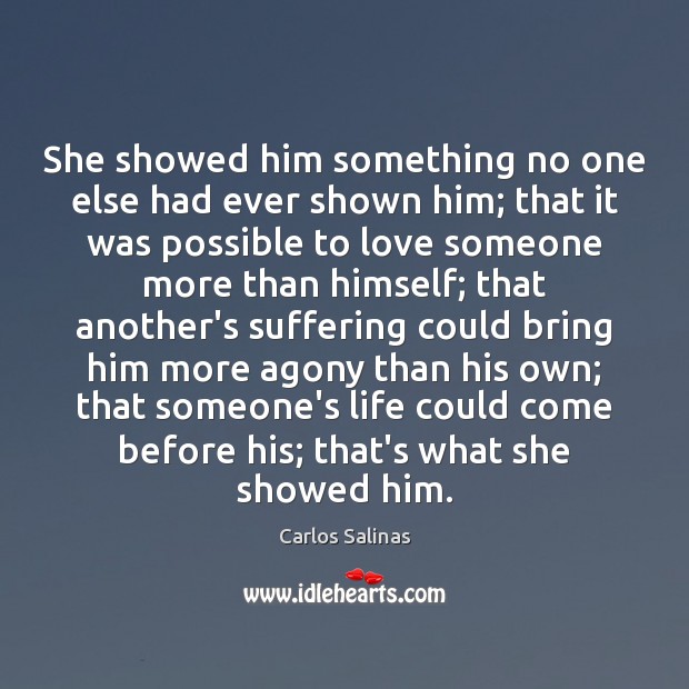 She showed him something no one else had ever shown him; that Love Someone Quotes Image