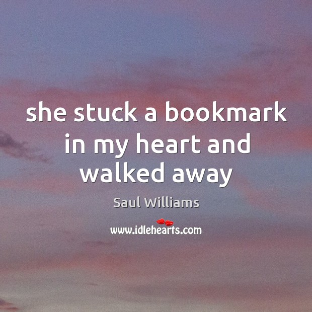 She stuck a bookmark in my heart and walked away Image