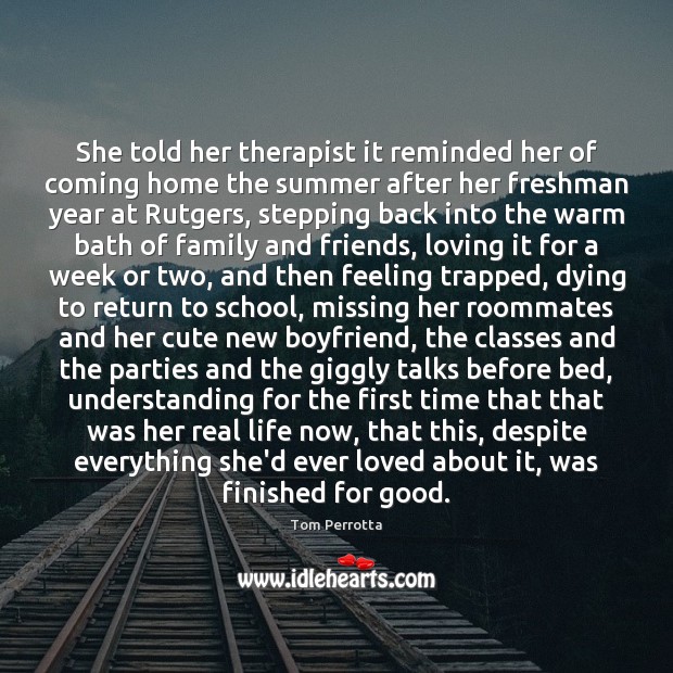 She told her therapist it reminded her of coming home the summer Tom Perrotta Picture Quote