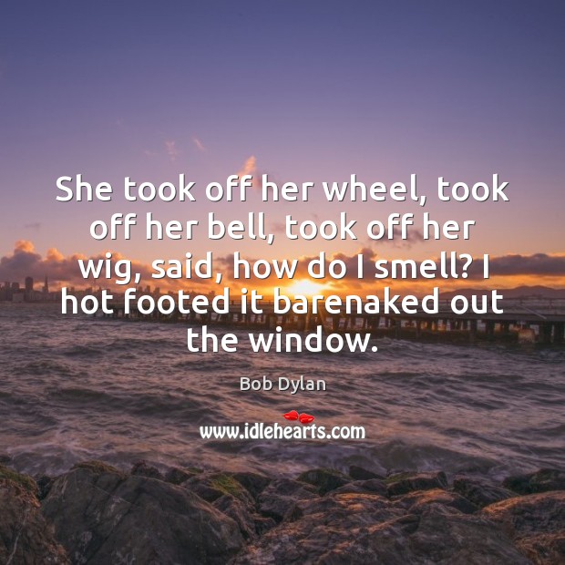 She took off her wheel, took off her bell, took off her Image
