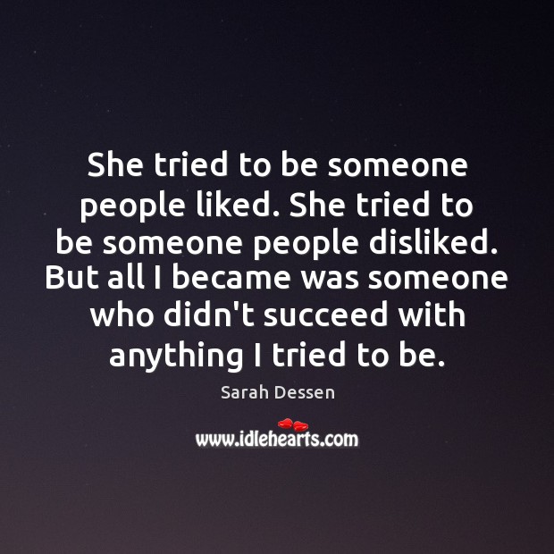 She tried to be someone people liked. She tried to be someone Image