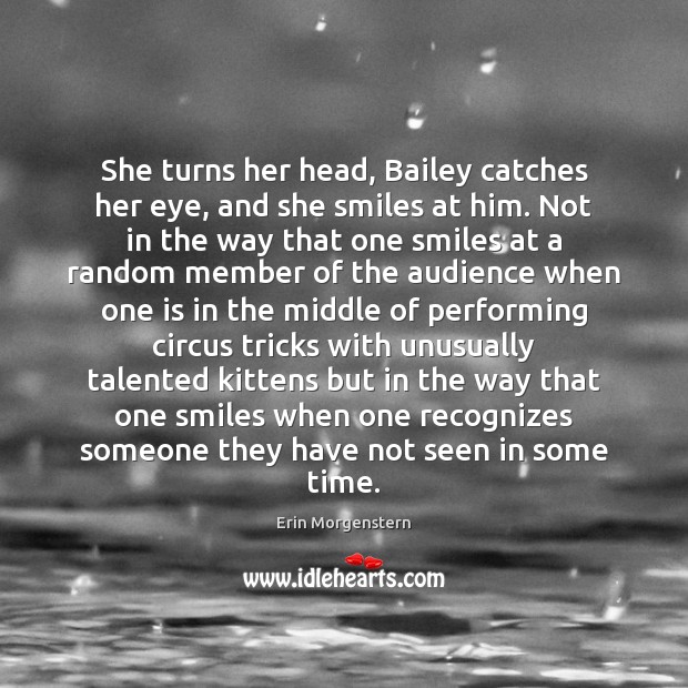 She turns her head, Bailey catches her eye, and she smiles at Image