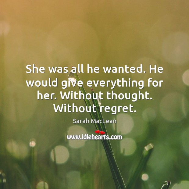She was all he wanted. He would give everything for her. Without thought. Without regret. Image