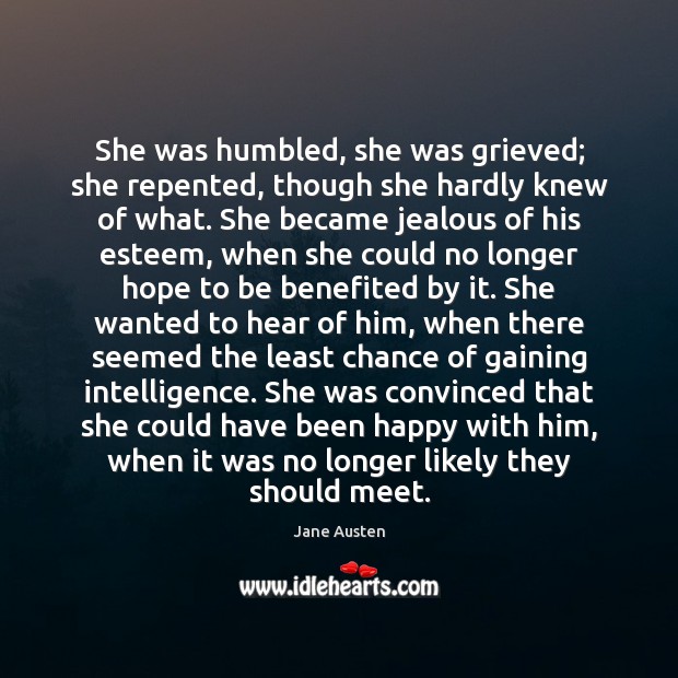 She was humbled, she was grieved; she repented, though she hardly knew Image