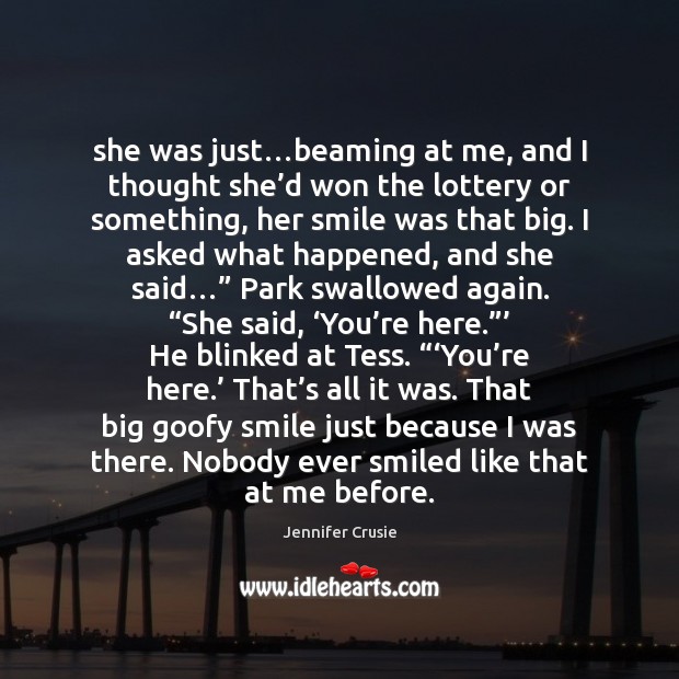 She was just…beaming at me, and I thought she’d won Jennifer Crusie Picture Quote