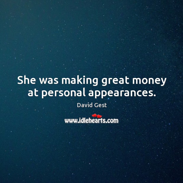 She was making great money at personal appearances. Image