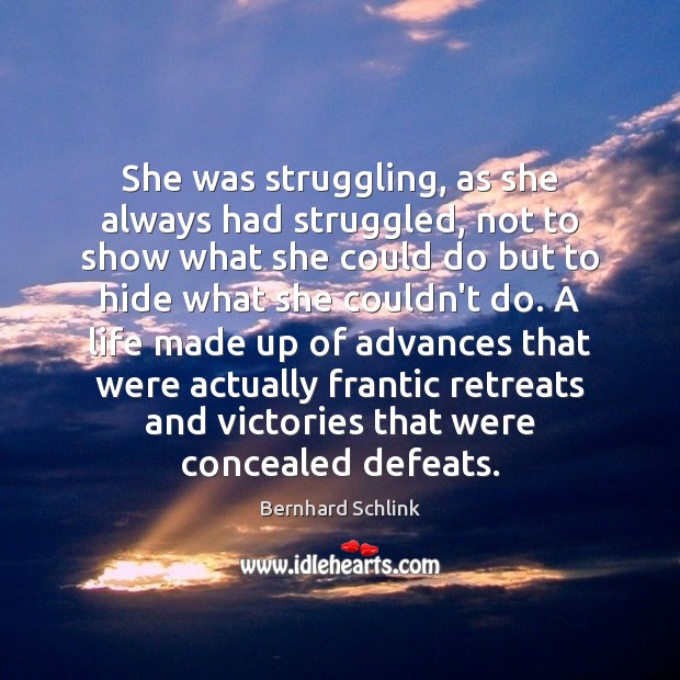 She was struggling, as she always had struggled, not to show what Image