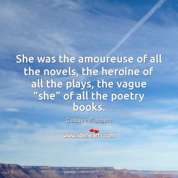 She was the amoureuse of all the novels, the heroine of all Image