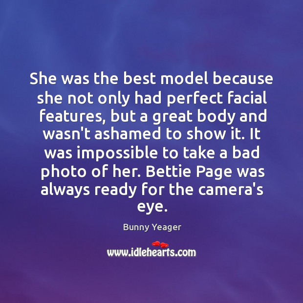 She was the best model because she not only had perfect facial Image