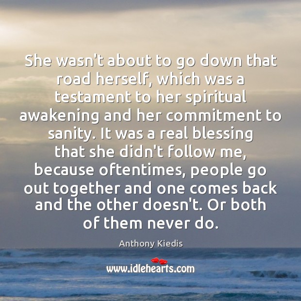 She wasn’t about to go down that road herself, which was a Awakening Quotes Image