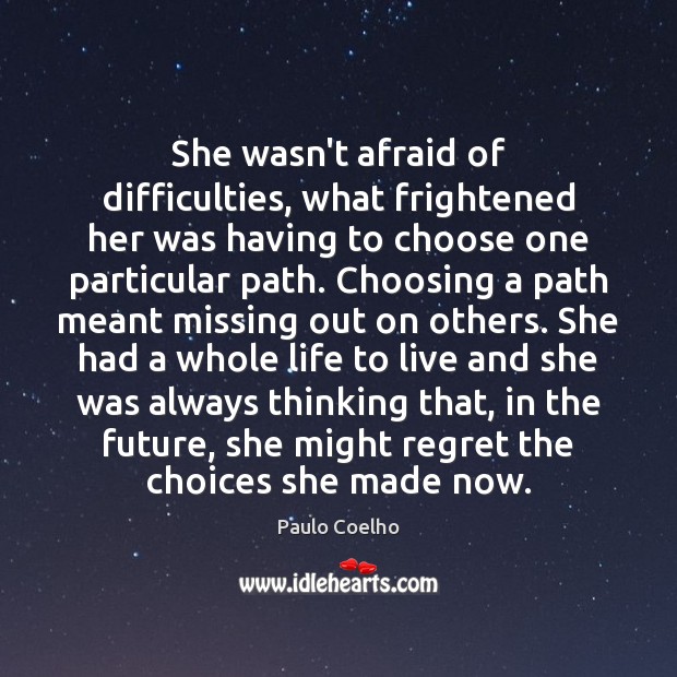 She wasn’t afraid of difficulties, what frightened her was having to choose Image