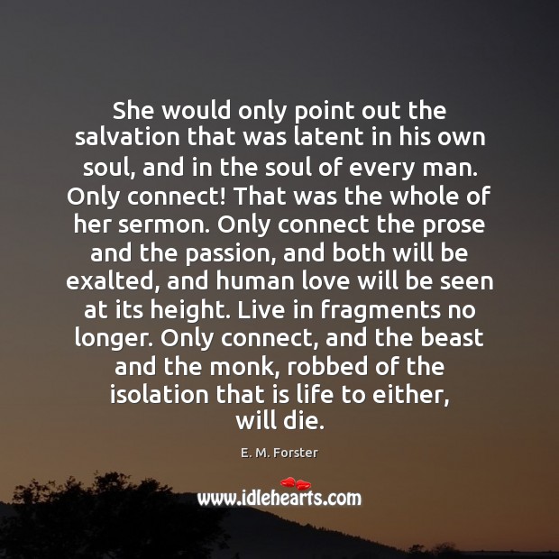 She would only point out the salvation that was latent in his E. M. Forster Picture Quote