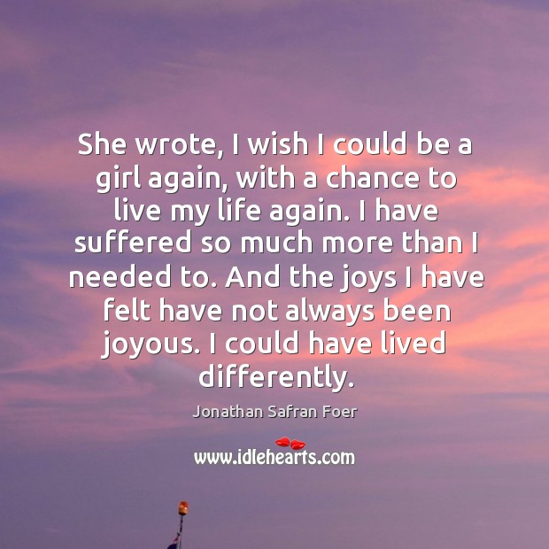 She wrote, I wish I could be a girl again, with a Jonathan Safran Foer Picture Quote