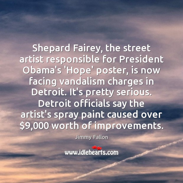 Shepard Fairey, the street artist responsible for President Obama’s ‘Hope’ poster, is Image