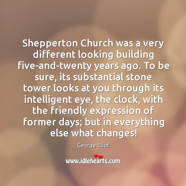 Shepperton Church was a very different looking building five-and-twenty years ago. To Image