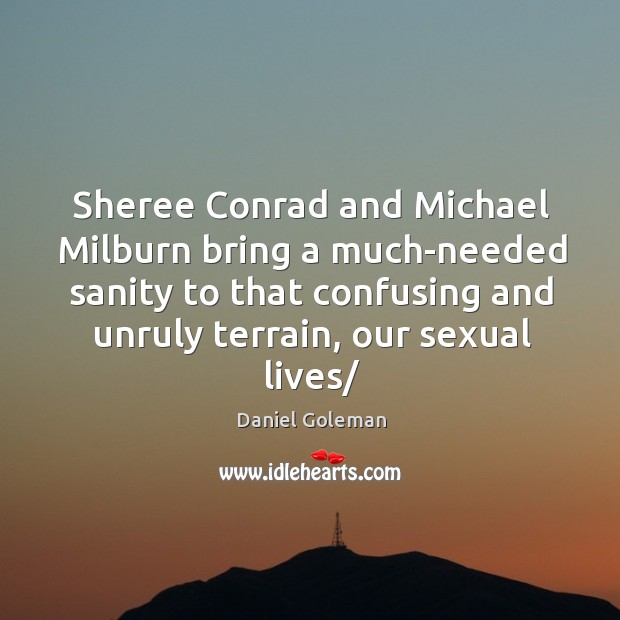 Sheree Conrad and Michael Milburn bring a much-needed sanity to that confusing Daniel Goleman Picture Quote