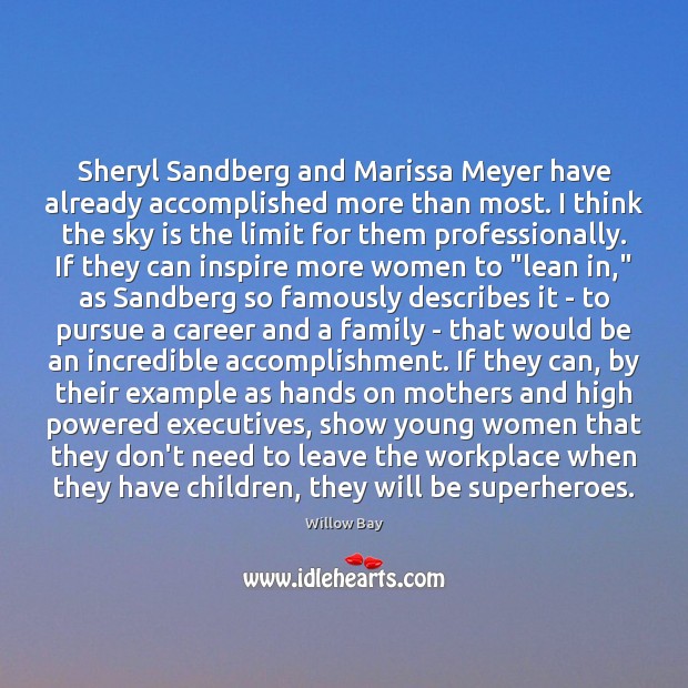 Sheryl Sandberg and Marissa Meyer have already accomplished more than most. I Willow Bay Picture Quote