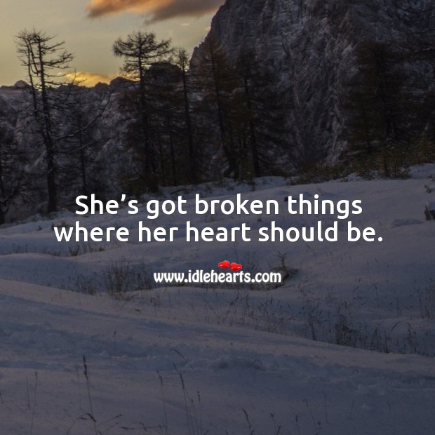 She’s got broken things where her heart should be. Image