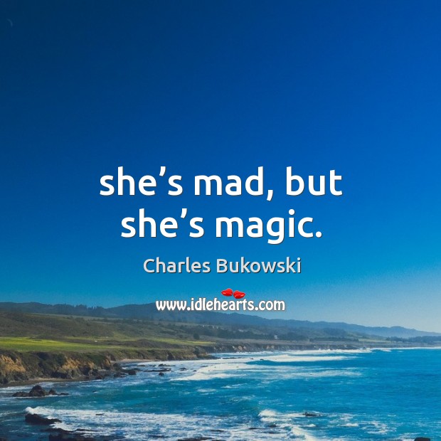 She’s mad, but she’s magic. Image