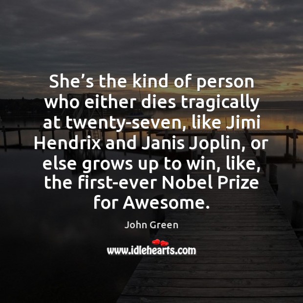 She’s the kind of person who either dies tragically at twenty-seven, Image
