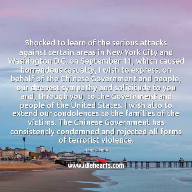 Shocked to learn of the serious attacks against certain areas in New Government Quotes Image