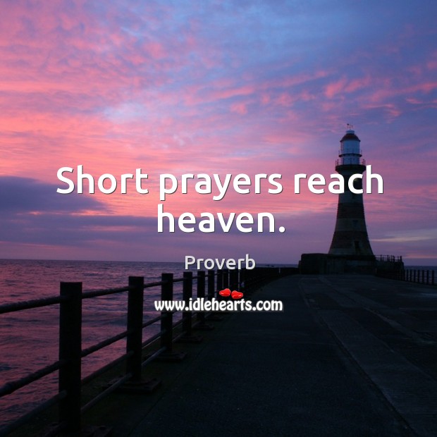 Short prayers reach heaven. Image