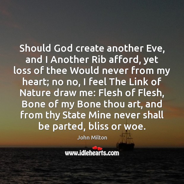 Should God create another Eve, and I Another Rib afford, yet loss Image