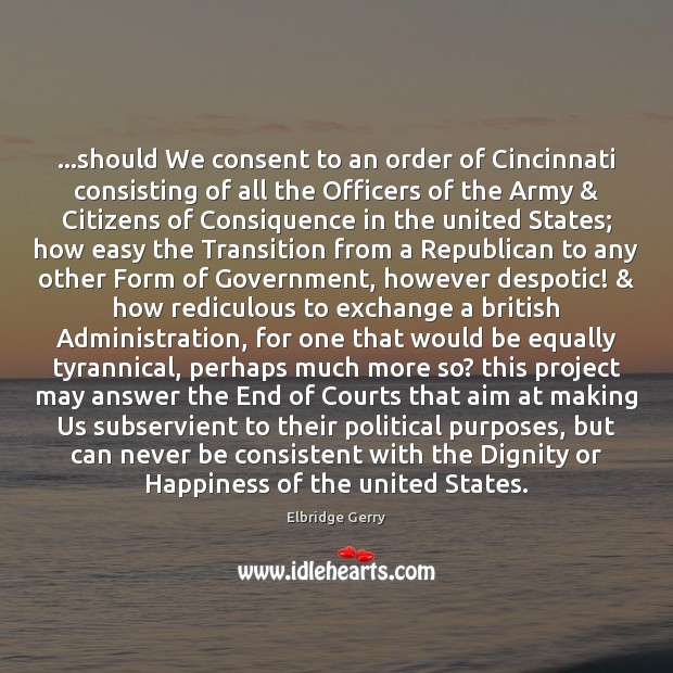 …should We consent to an order of Cincinnati consisting of all the Elbridge Gerry Picture Quote