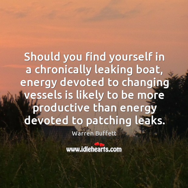Should you find yourself in a chronically leaking boat Image