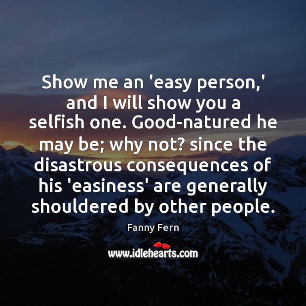 Show me an ‘easy person,’ and I will show you a Selfish Quotes Image