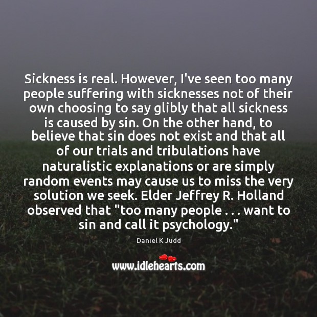 Sickness is real. However, I’ve seen too many people suffering with sicknesses Image