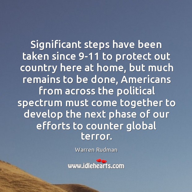 Significant steps have been taken since 9-11 to protect out country here at home Warren Rudman Picture Quote