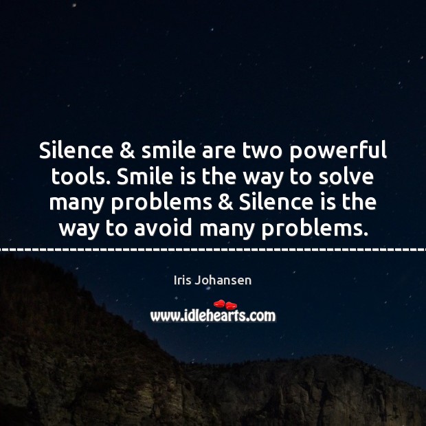 Silence & smile are two powerful tools. Smile is the way to solve Smile Quotes Image